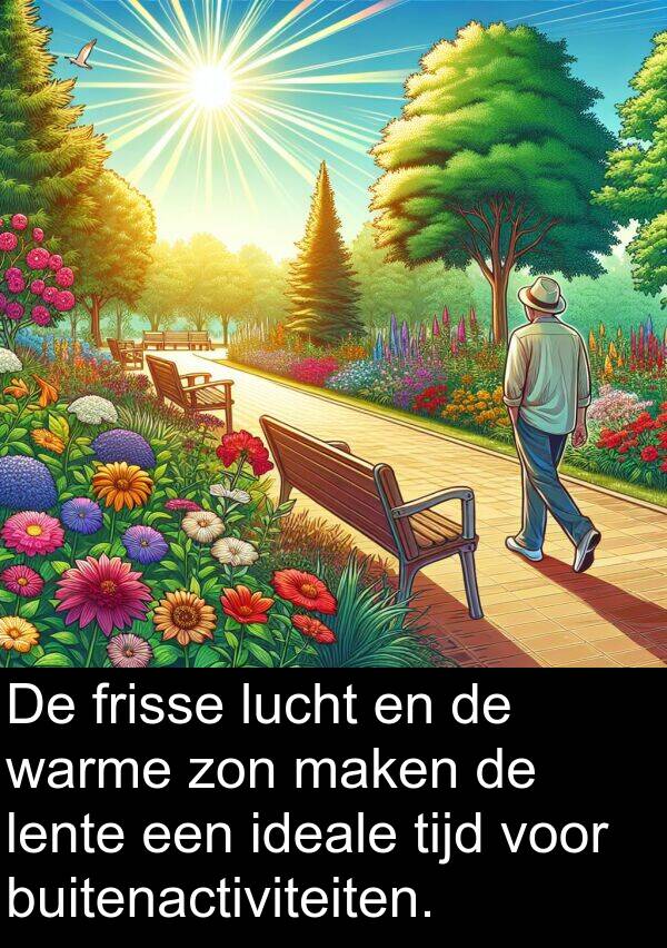 tijd: De frisse lucht en de warme zon maken de lente een ideale tijd voor buitenactiviteiten.