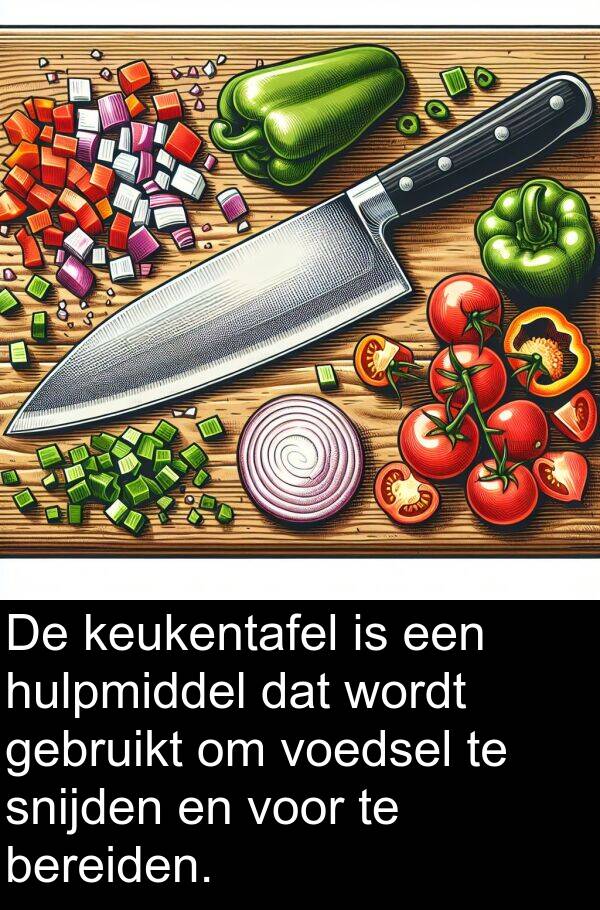 snijden: De keukentafel is een hulpmiddel dat wordt gebruikt om voedsel te snijden en voor te bereiden.