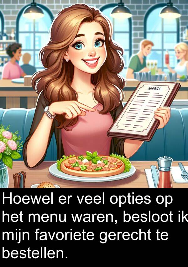 bestellen: Hoewel er veel opties op het menu waren, besloot ik mijn favoriete gerecht te bestellen.