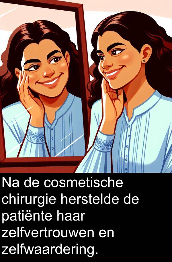 zelfwaardering: Na de cosmetische chirurgie herstelde de patiënte haar zelfvertrouwen en zelfwaardering.