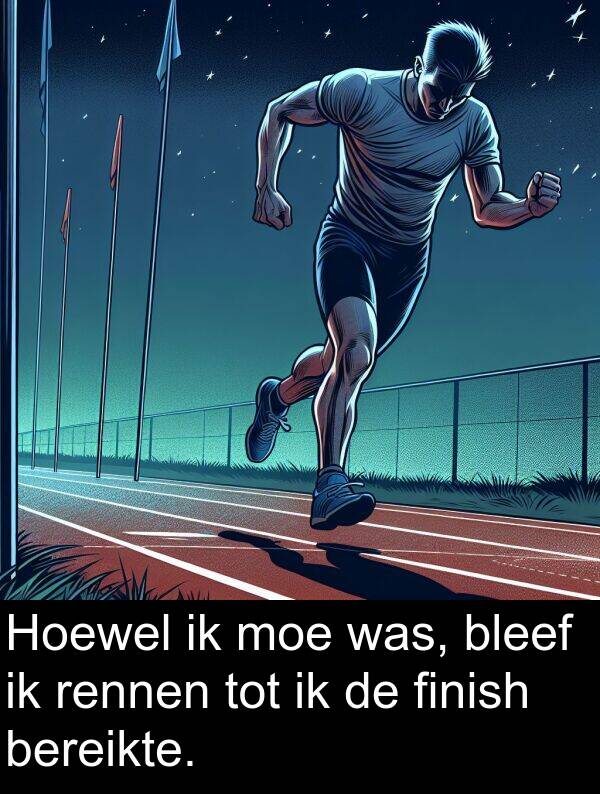 finish: Hoewel ik moe was, bleef ik rennen tot ik de finish bereikte.
