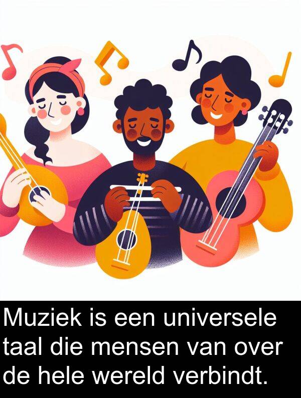 mensen: Muziek is een universele taal die mensen van over de hele wereld verbindt.