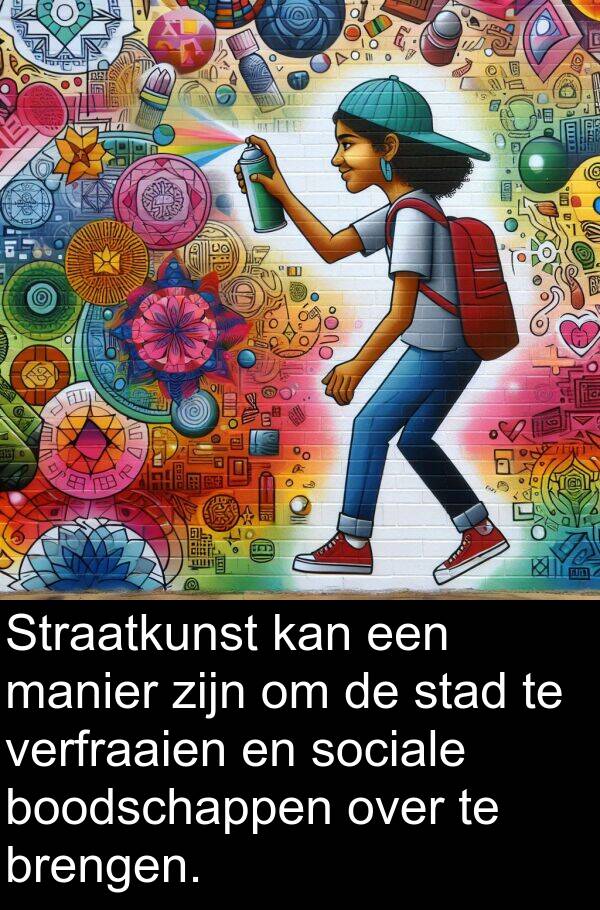 sociale: Straatkunst kan een manier zijn om de stad te verfraaien en sociale boodschappen over te brengen.