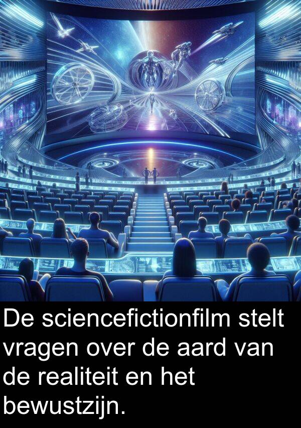 aard: De sciencefictionfilm stelt vragen over de aard van de realiteit en het bewustzijn.