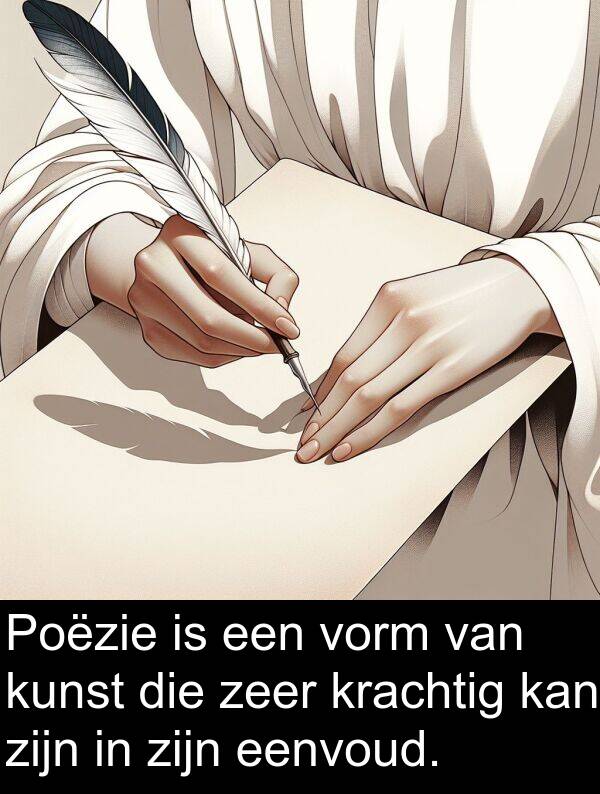 kunst: Poëzie is een vorm van kunst die zeer krachtig kan zijn in zijn eenvoud.