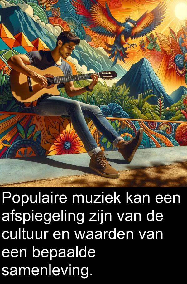 waarden: Populaire muziek kan een afspiegeling zijn van de cultuur en waarden van een bepaalde samenleving.