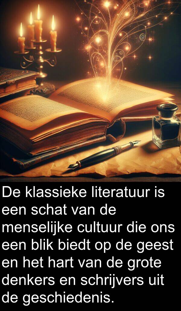 geschiedenis: De klassieke literatuur is een schat van de menselijke cultuur die ons een blik biedt op de geest en het hart van de grote denkers en schrijvers uit de geschiedenis.