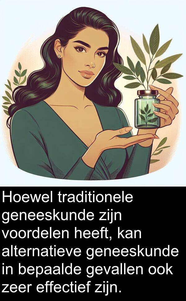gevallen: Hoewel traditionele geneeskunde zijn voordelen heeft, kan alternatieve geneeskunde in bepaalde gevallen ook zeer effectief zijn.