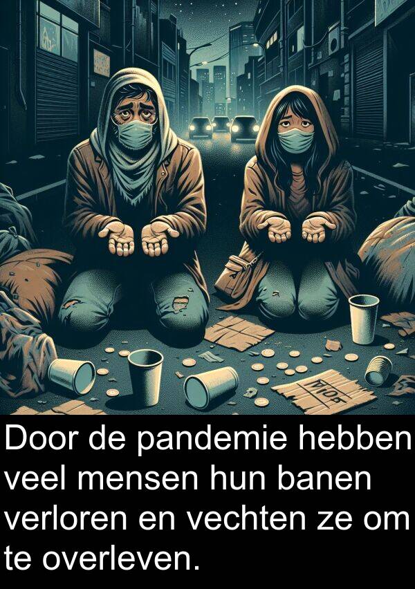 pandemie: Door de pandemie hebben veel mensen hun banen verloren en vechten ze om te overleven.