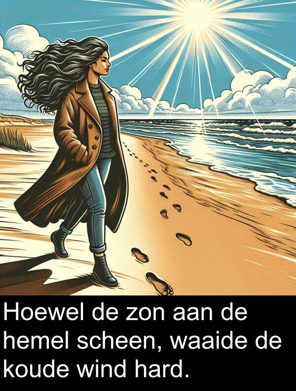 zon: Hoewel de zon aan de hemel scheen, waaide de koude wind hard.