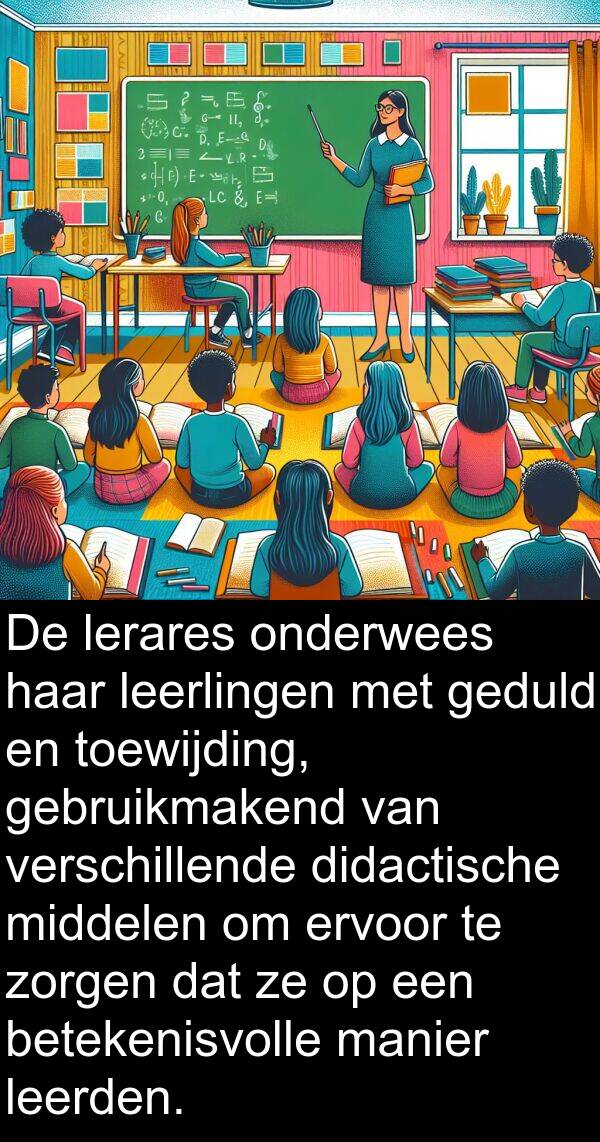 betekenisvolle: De lerares onderwees haar leerlingen met geduld en toewijding, gebruikmakend van verschillende didactische middelen om ervoor te zorgen dat ze op een betekenisvolle manier leerden.