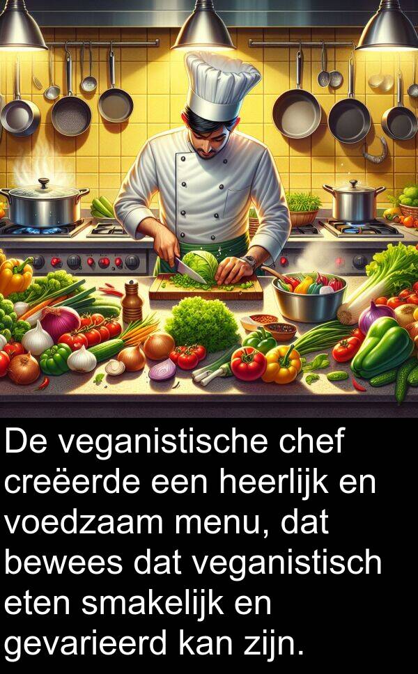 gevarieerd: De veganistische chef creëerde een heerlijk en voedzaam menu, dat bewees dat veganistisch eten smakelijk en gevarieerd kan zijn.