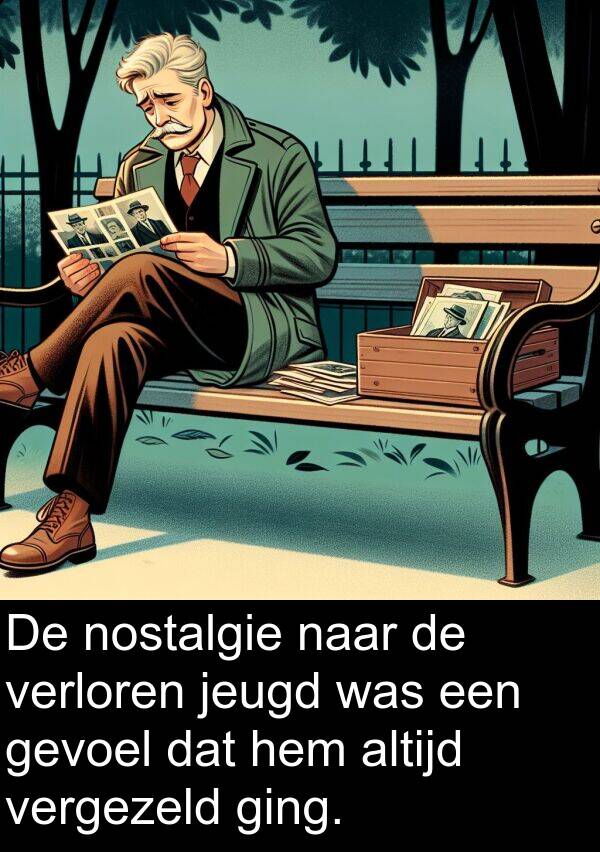 gevoel: De nostalgie naar de verloren jeugd was een gevoel dat hem altijd vergezeld ging.