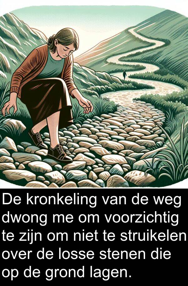grond: De kronkeling van de weg dwong me om voorzichtig te zijn om niet te struikelen over de losse stenen die op de grond lagen.