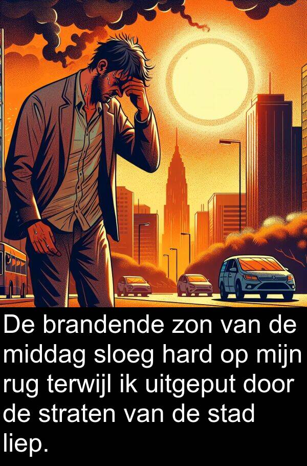 straten: De brandende zon van de middag sloeg hard op mijn rug terwijl ik uitgeput door de straten van de stad liep.