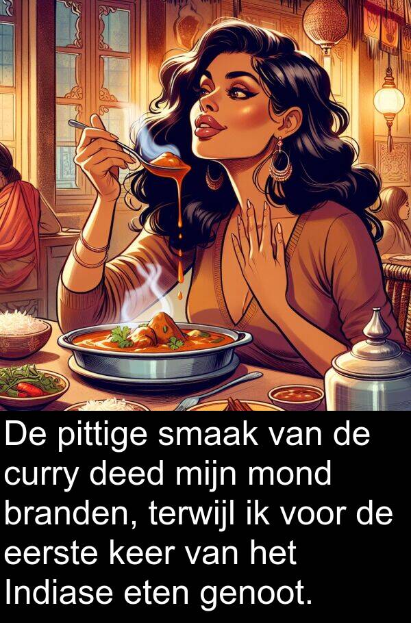 keer: De pittige smaak van de curry deed mijn mond branden, terwijl ik voor de eerste keer van het Indiase eten genoot.