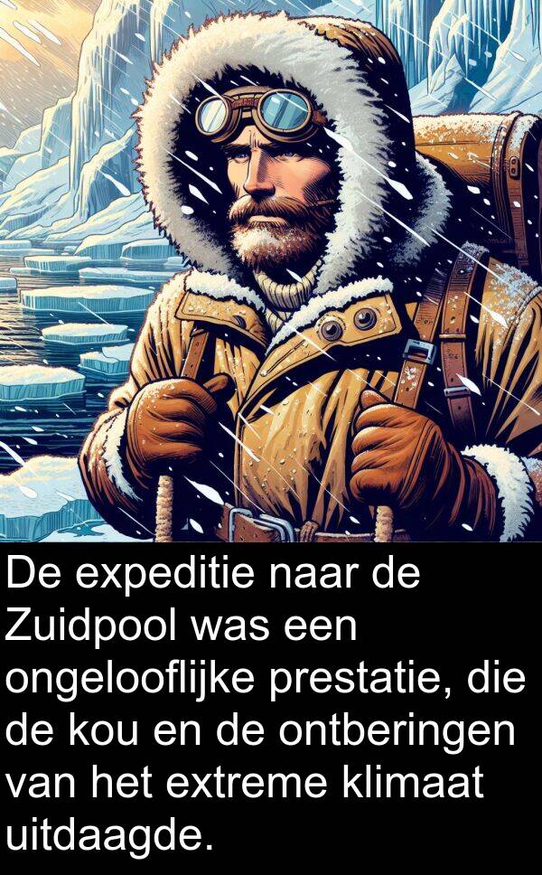 ongelooflijke: De expeditie naar de Zuidpool was een ongelooflijke prestatie, die de kou en de ontberingen van het extreme klimaat uitdaagde.