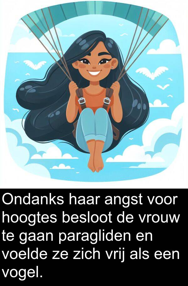 vrouw: Ondanks haar angst voor hoogtes besloot de vrouw te gaan paragliden en voelde ze zich vrij als een vogel.