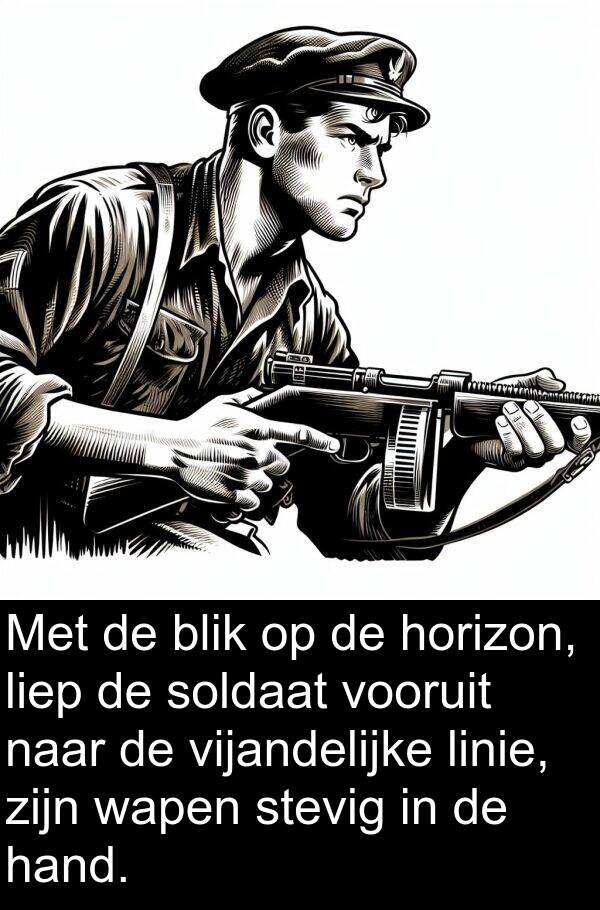 vijandelijke: Met de blik op de horizon, liep de soldaat vooruit naar de vijandelijke linie, zijn wapen stevig in de hand.