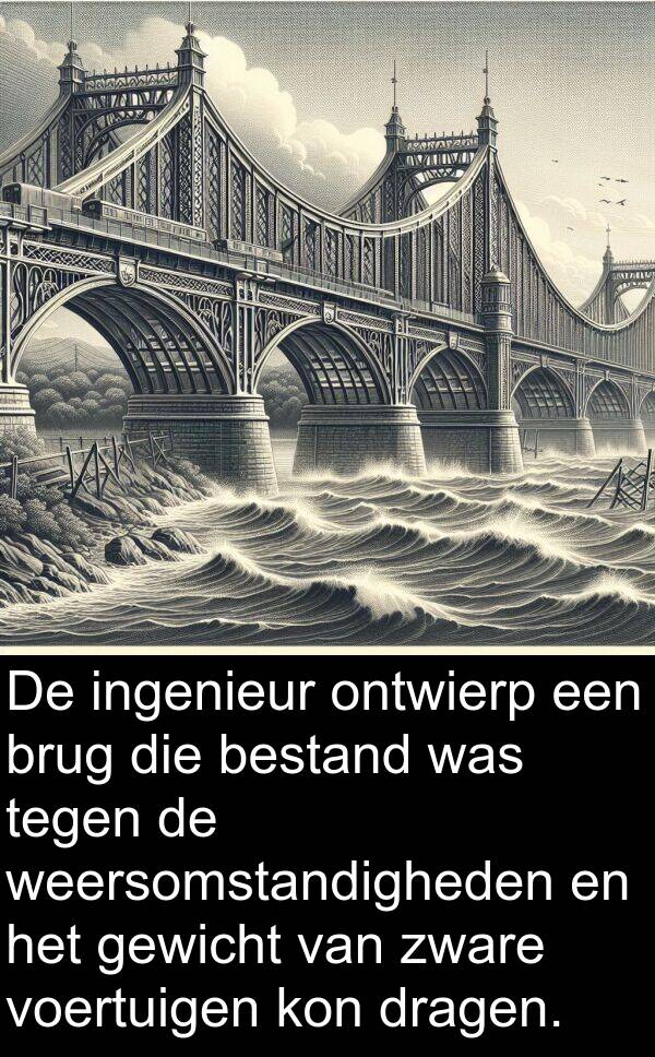 gewicht: De ingenieur ontwierp een brug die bestand was tegen de weersomstandigheden en het gewicht van zware voertuigen kon dragen.