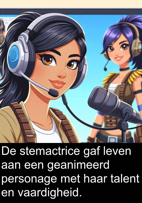 gaf: De stemactrice gaf leven aan een geanimeerd personage met haar talent en vaardigheid.