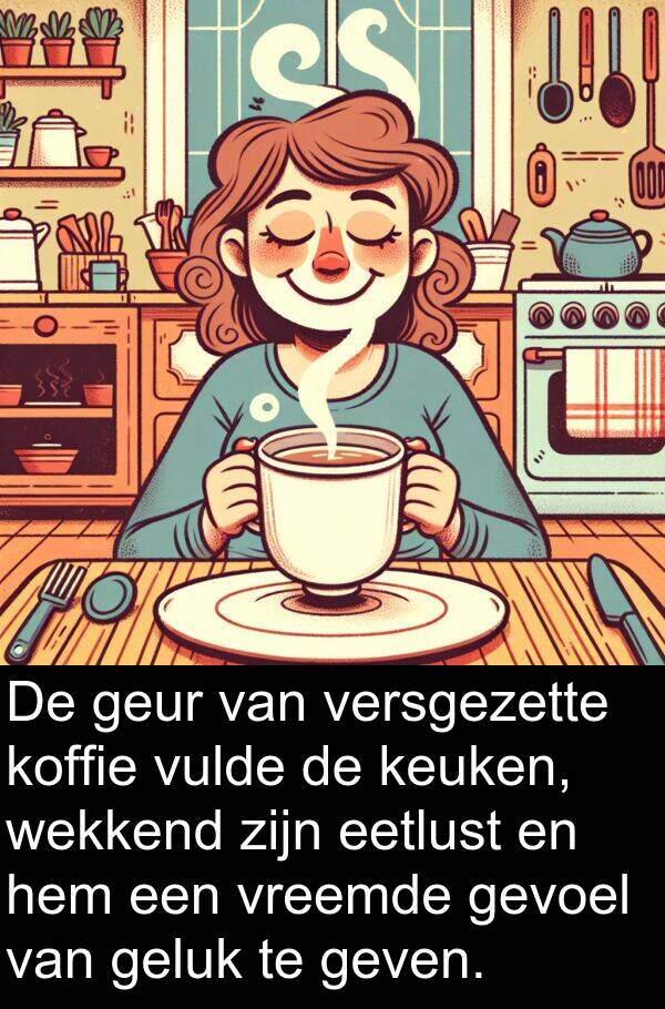 geluk: De geur van versgezette koffie vulde de keuken, wekkend zijn eetlust en hem een vreemde gevoel van geluk te geven.