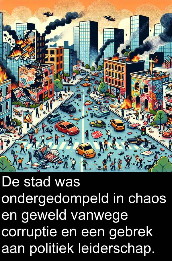 geweld: De stad was ondergedompeld in chaos en geweld vanwege corruptie en een gebrek aan politiek leiderschap.