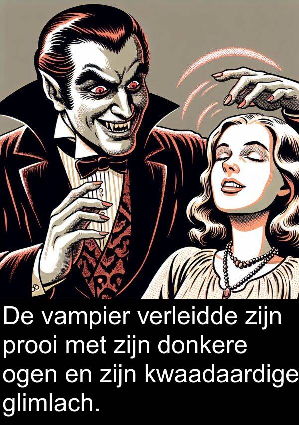 glimlach: De vampier verleidde zijn prooi met zijn donkere ogen en zijn kwaadaardige glimlach.