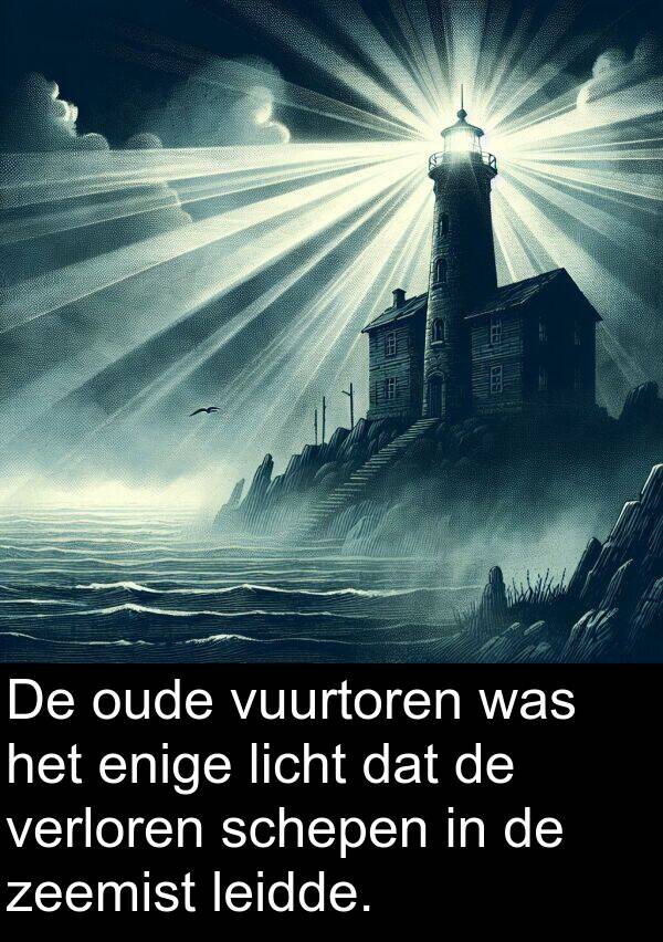 zeemist: De oude vuurtoren was het enige licht dat de verloren schepen in de zeemist leidde.