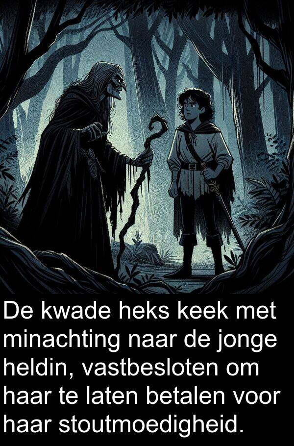 keek: De kwade heks keek met minachting naar de jonge heldin, vastbesloten om haar te laten betalen voor haar stoutmoedigheid.