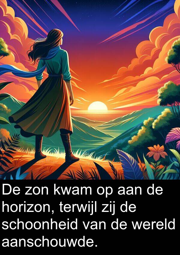 terwijl: De zon kwam op aan de horizon, terwijl zij de schoonheid van de wereld aanschouwde.