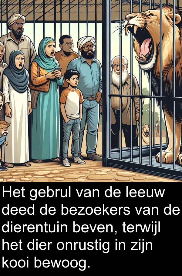 dier: Het gebrul van de leeuw deed de bezoekers van de dierentuin beven, terwijl het dier onrustig in zijn kooi bewoog.