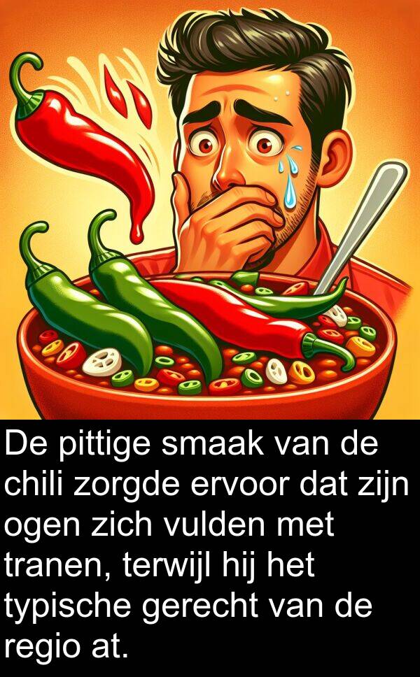 zorgde: De pittige smaak van de chili zorgde ervoor dat zijn ogen zich vulden met tranen, terwijl hij het typische gerecht van de regio at.