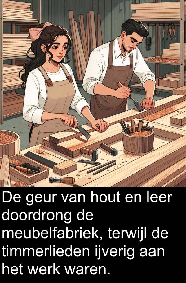 geur: De geur van hout en leer doordrong de meubelfabriek, terwijl de timmerlieden ijverig aan het werk waren.