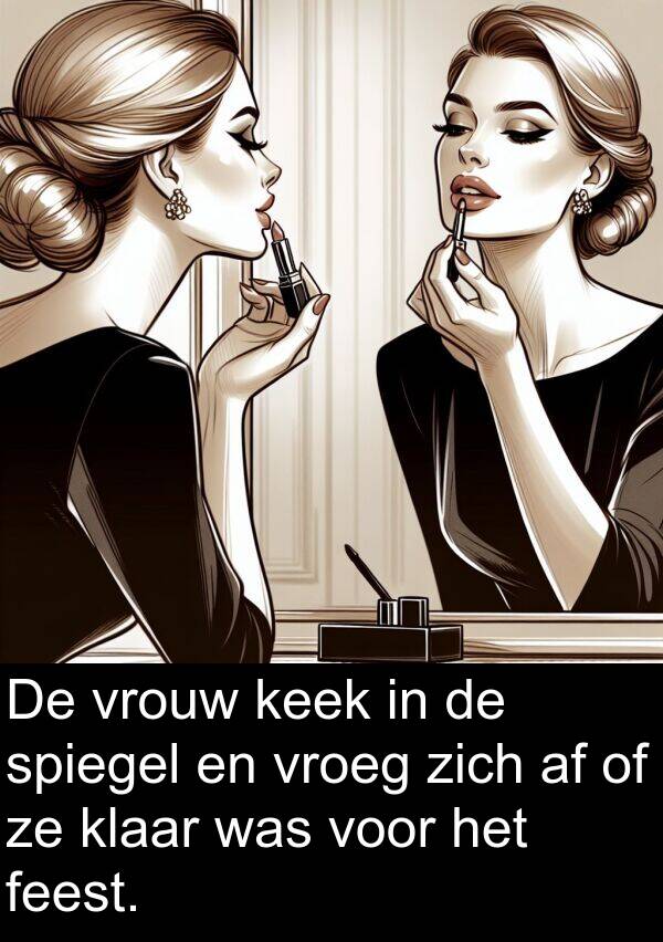 vrouw: De vrouw keek in de spiegel en vroeg zich af of ze klaar was voor het feest.