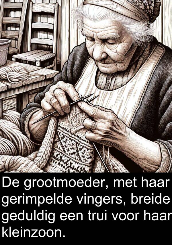 grootmoeder: De grootmoeder, met haar gerimpelde vingers, breide geduldig een trui voor haar kleinzoon.