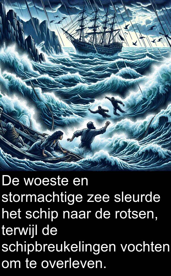 zee: De woeste en stormachtige zee sleurde het schip naar de rotsen, terwijl de schipbreukelingen vochten om te overleven.
