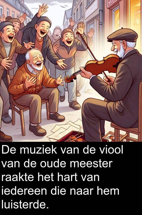 iedereen: De muziek van de viool van de oude meester raakte het hart van iedereen die naar hem luisterde.