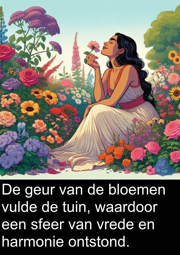 geur: De geur van de bloemen vulde de tuin, waardoor een sfeer van vrede en harmonie ontstond.