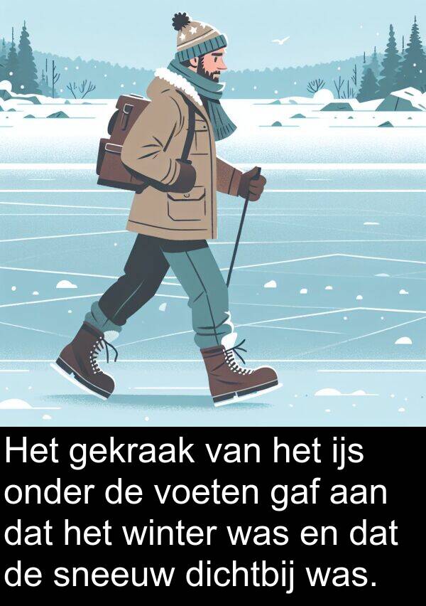 gekraak: Het gekraak van het ijs onder de voeten gaf aan dat het winter was en dat de sneeuw dichtbij was.