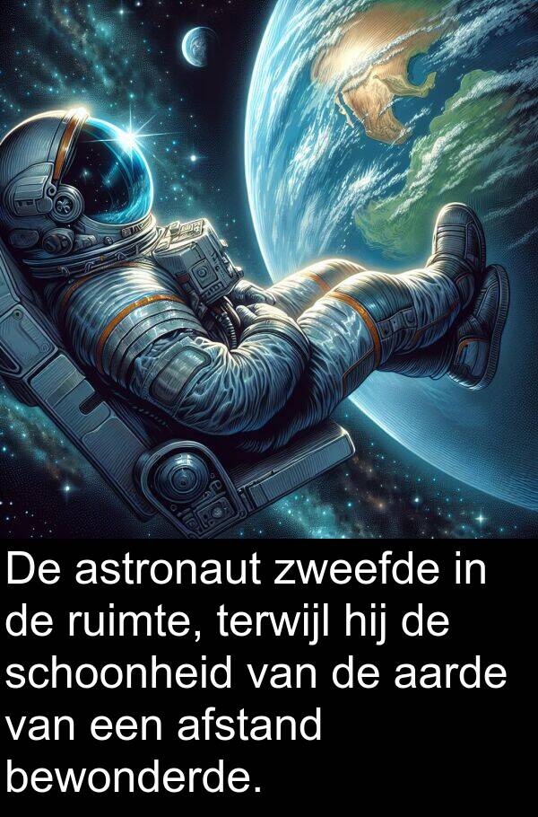 bewonderde: De astronaut zweefde in de ruimte, terwijl hij de schoonheid van de aarde van een afstand bewonderde.