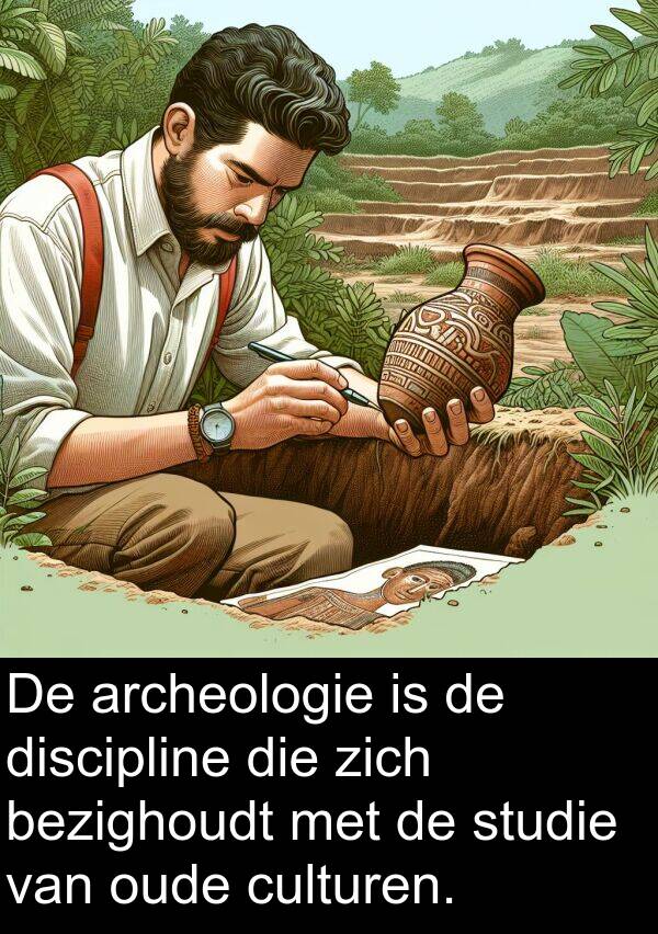 discipline: De archeologie is de discipline die zich bezighoudt met de studie van oude culturen.