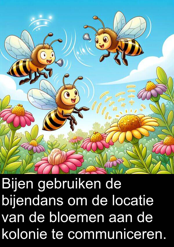 kolonie: Bijen gebruiken de bijendans om de locatie van de bloemen aan de kolonie te communiceren.