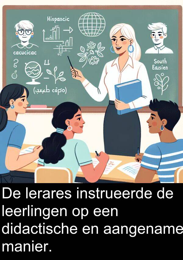 lerares: De lerares instrueerde de leerlingen op een didactische en aangename manier.