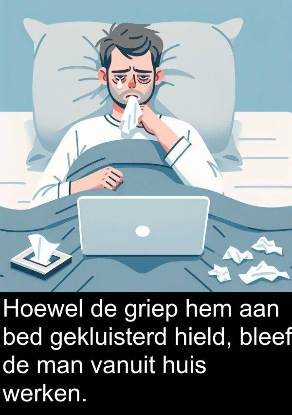 griep: Hoewel de griep hem aan bed gekluisterd hield, bleef de man vanuit huis werken.