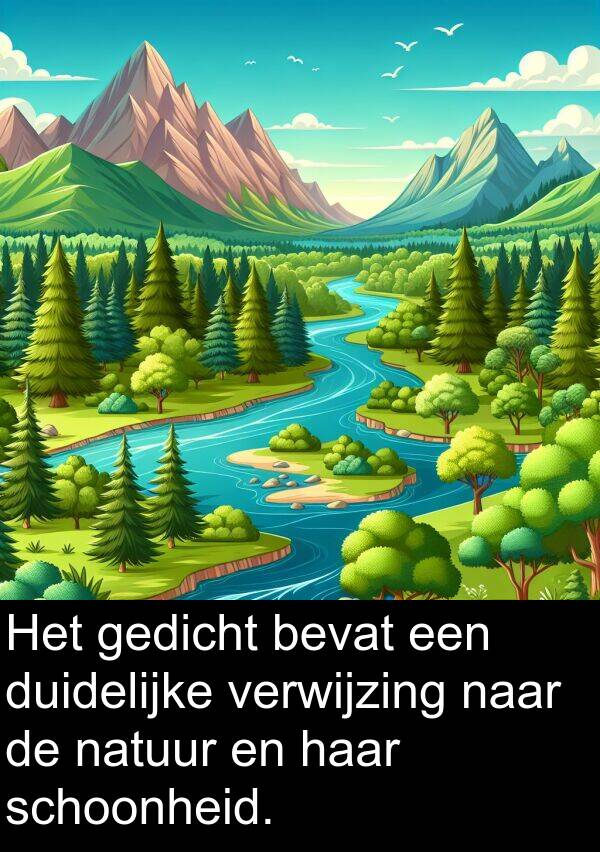 duidelijke: Het gedicht bevat een duidelijke verwijzing naar de natuur en haar schoonheid.