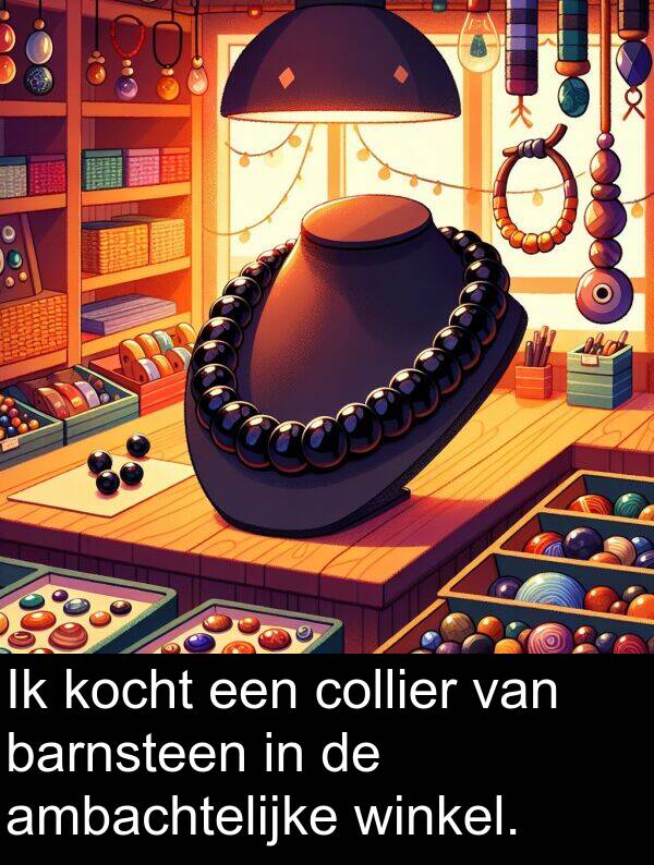 barnsteen: Ik kocht een collier van barnsteen in de ambachtelijke winkel.