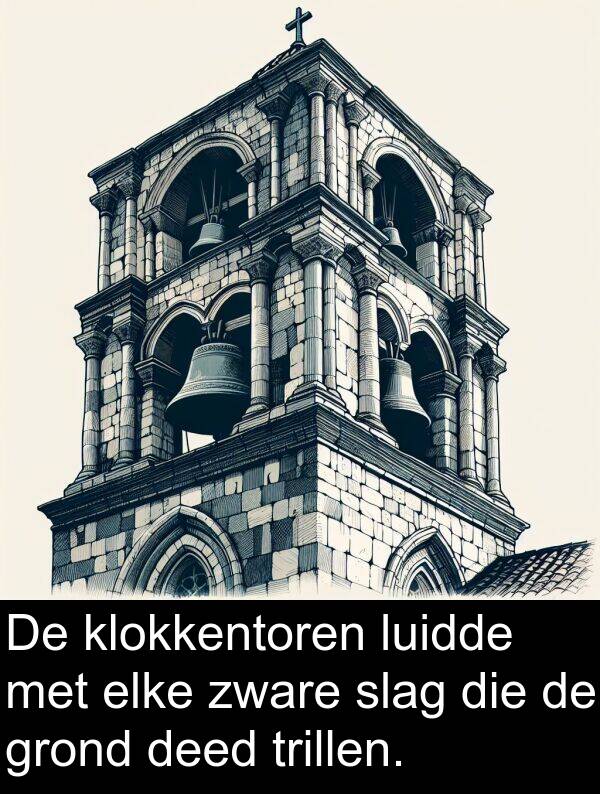 grond: De klokkentoren luidde met elke zware slag die de grond deed trillen.