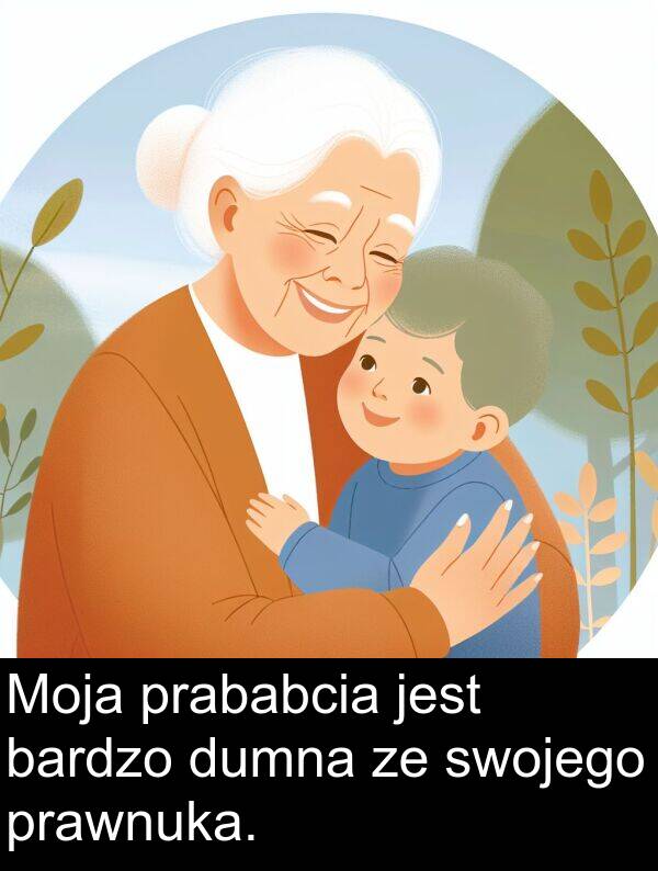 prababcia: Moja prababcia jest bardzo dumna ze swojego prawnuka.
