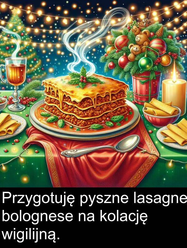 pyszne: Przygotuję pyszne lasagne bolognese na kolację wigilijną.